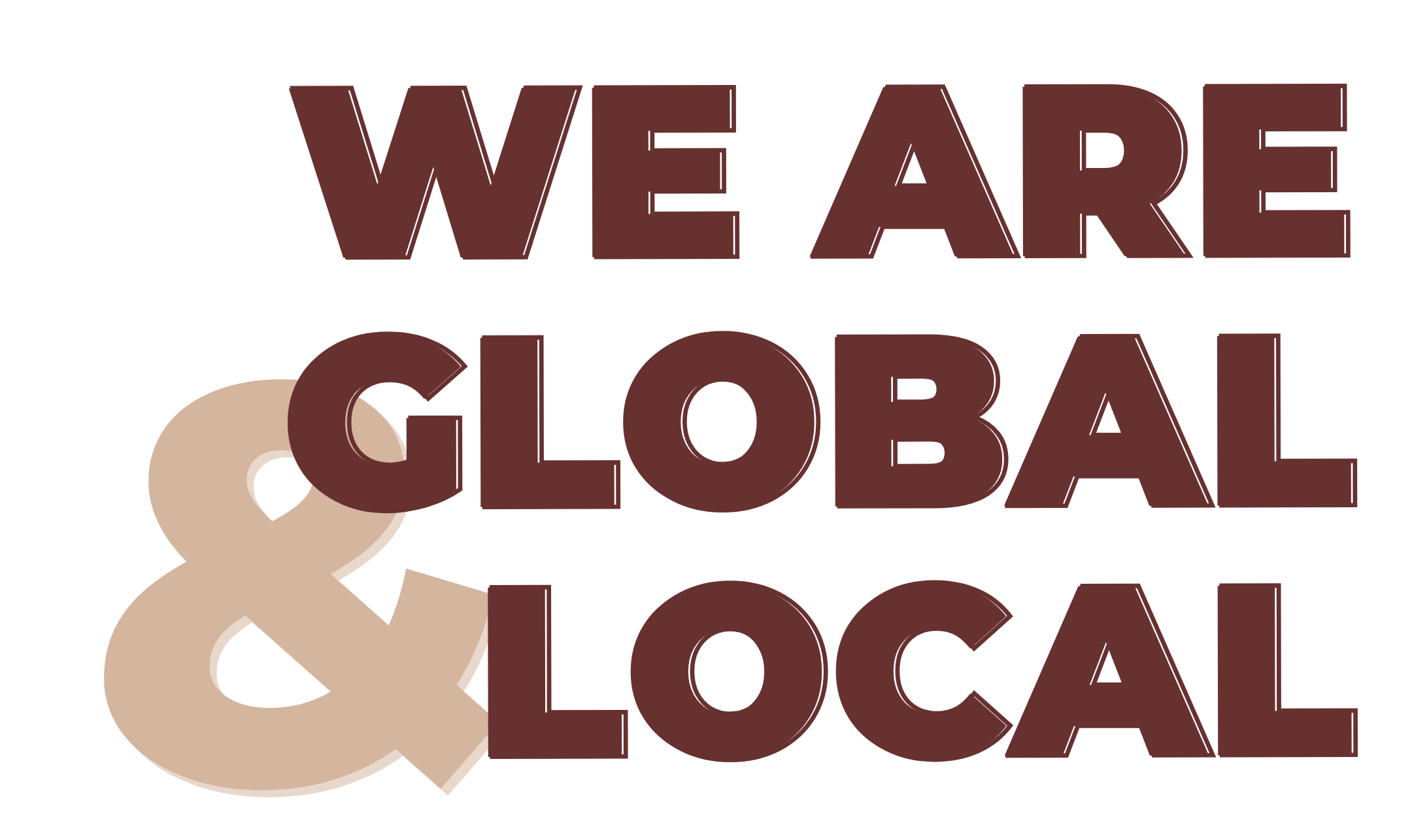 We are global local
